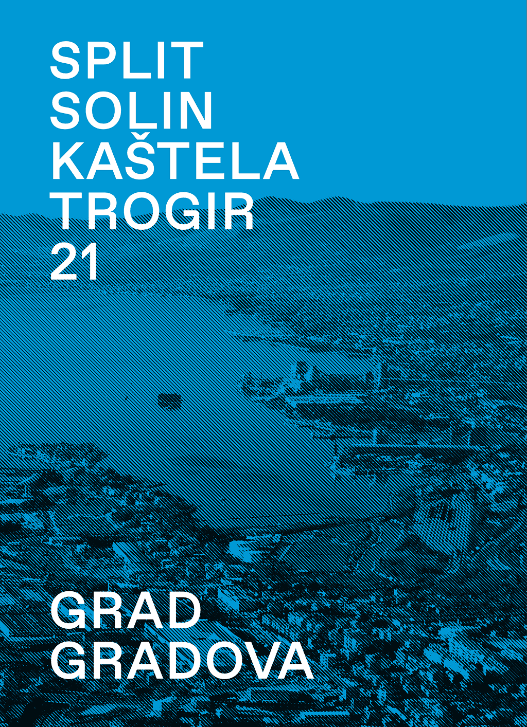 GRAD GRADOVA - SPLIT-SOLIN-KAŠTELA-TROGIR 21